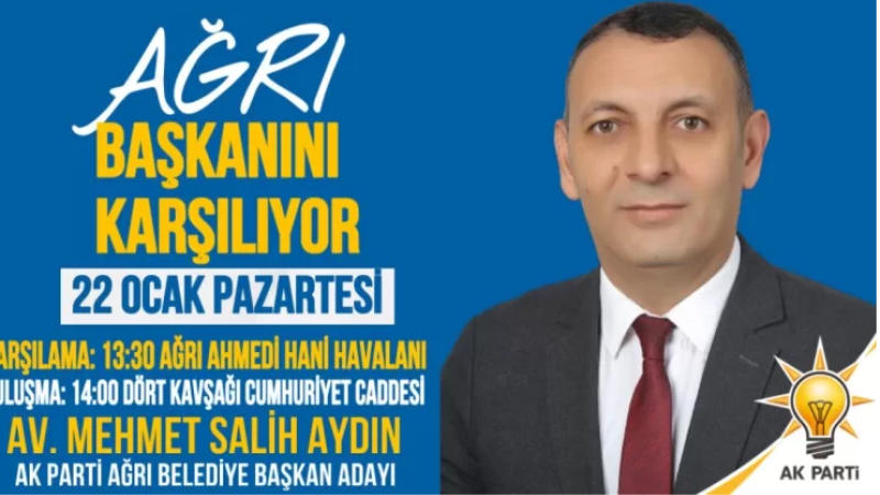 AK Parti Ağrı Belediye Başkan Adayı M. Salih Aydın Yarın Ağrı’ya Geliyor