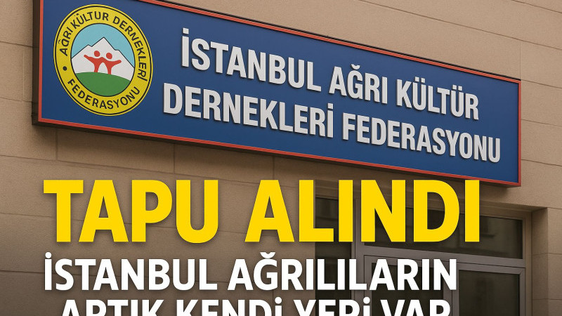 Mehmet Uşen’den Tarihi Başarı: İstanbul Ağrı Kültür Dernekleri Federasyonu Artık Kendi Yerinde!
