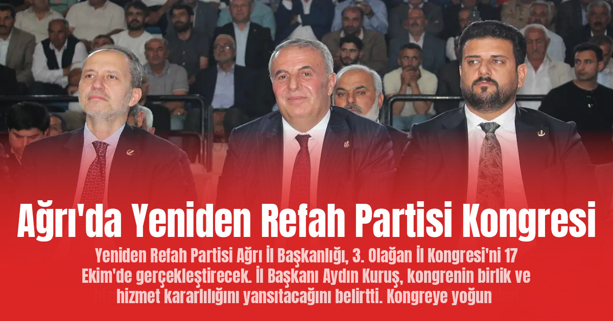 Ağrı'da Yeniden Refah Partisi Kongresi