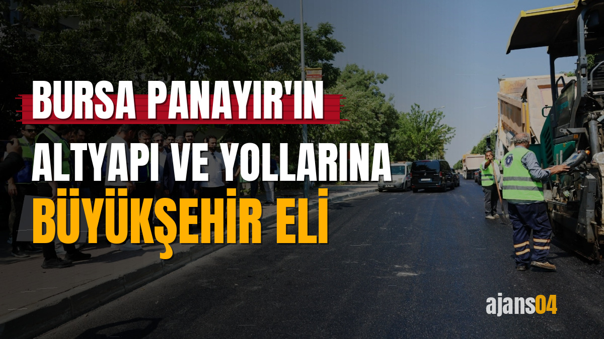 Bursa Panayır'ın altyapı ve yollarına Büyükşehir eli