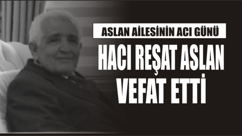 ASLAN AİLESİNİN ACI GÜNÜ