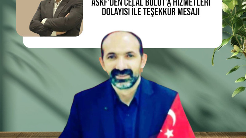 ASKF’DEN CELAL BULUT’A HİZMETLERİ DOLAYISI İLE TEŞEKKÜR MESAJI