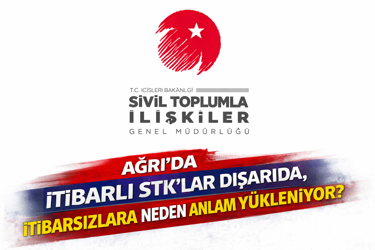 Ağrı'da İtibarlı STK'lar Dışarıda, İtibarsızlara Neden Anlam Yükleniyor