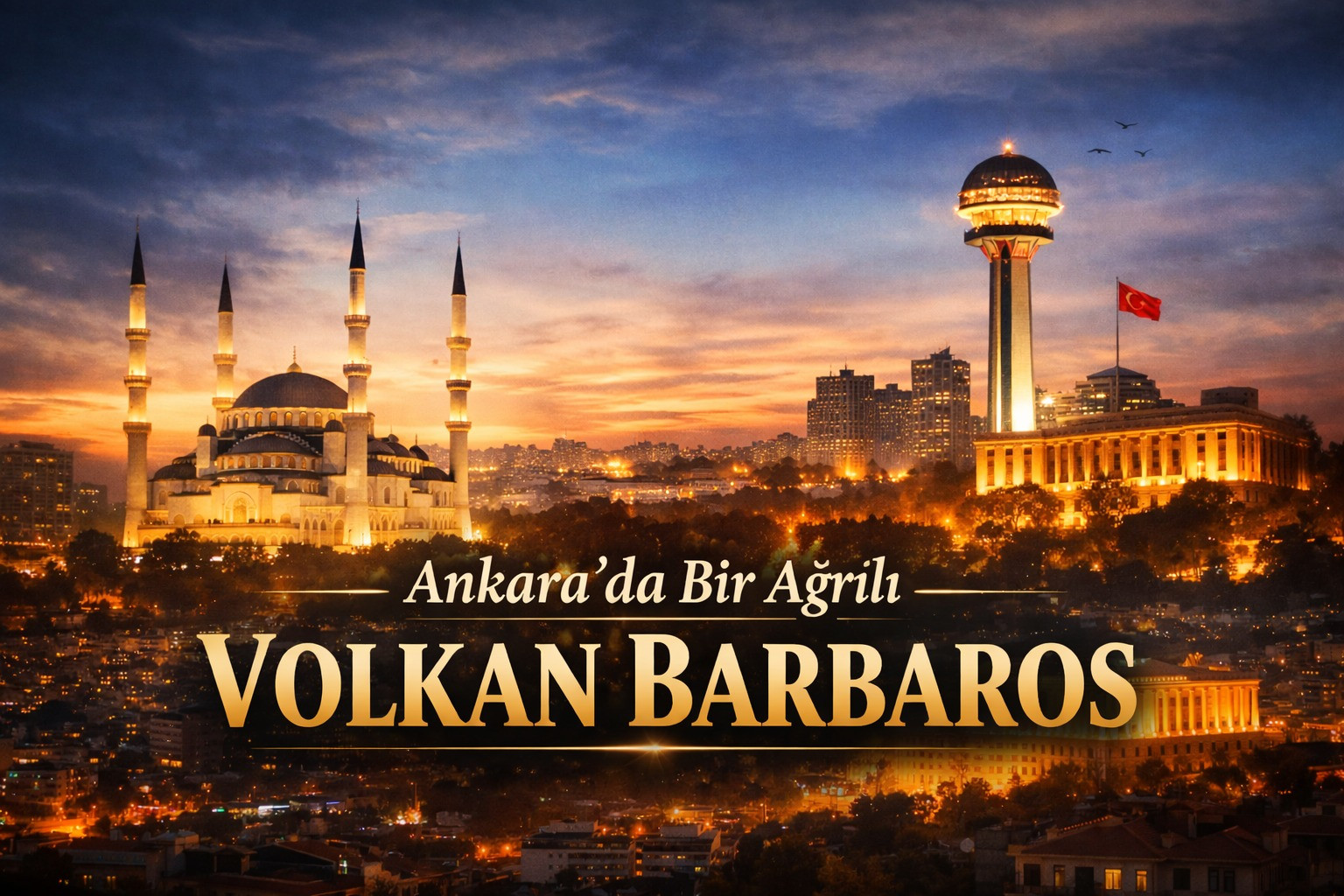 Ankara’da Bir Ağrılı: Volkan Barbaros