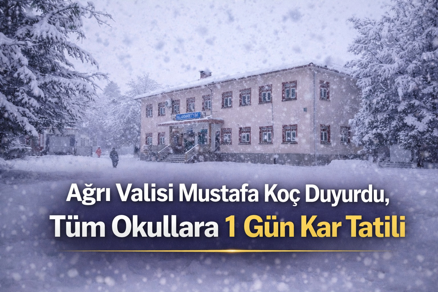 Ağrı'da Tüm Okullar Tatil Edildi, Mesai Yılbaşı Sonrası Başlayacak