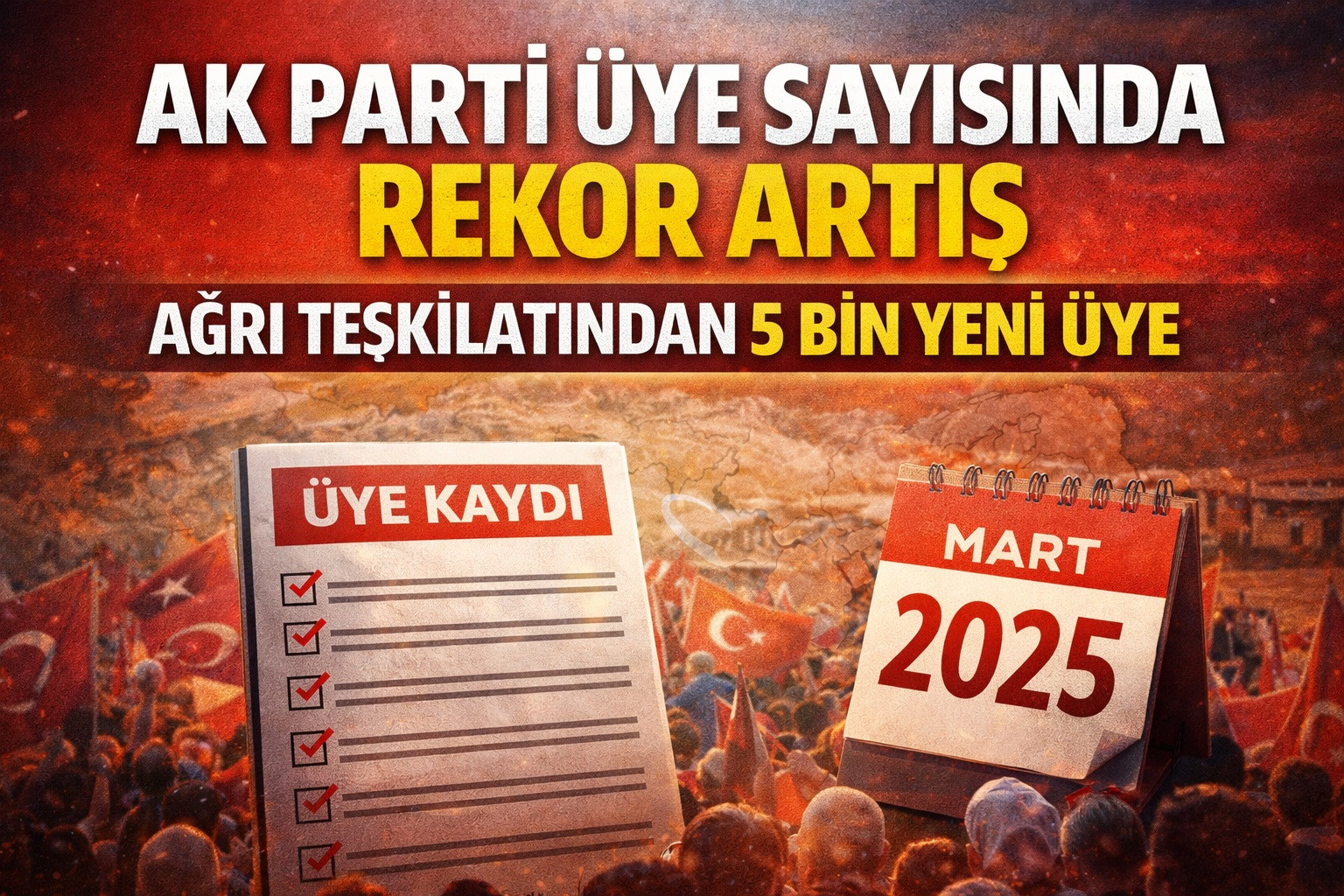 AK Parti Üye Sayısını Artırdı: Ağrı Teşkilatından 5 Binin Üzerinde Yeni Üye