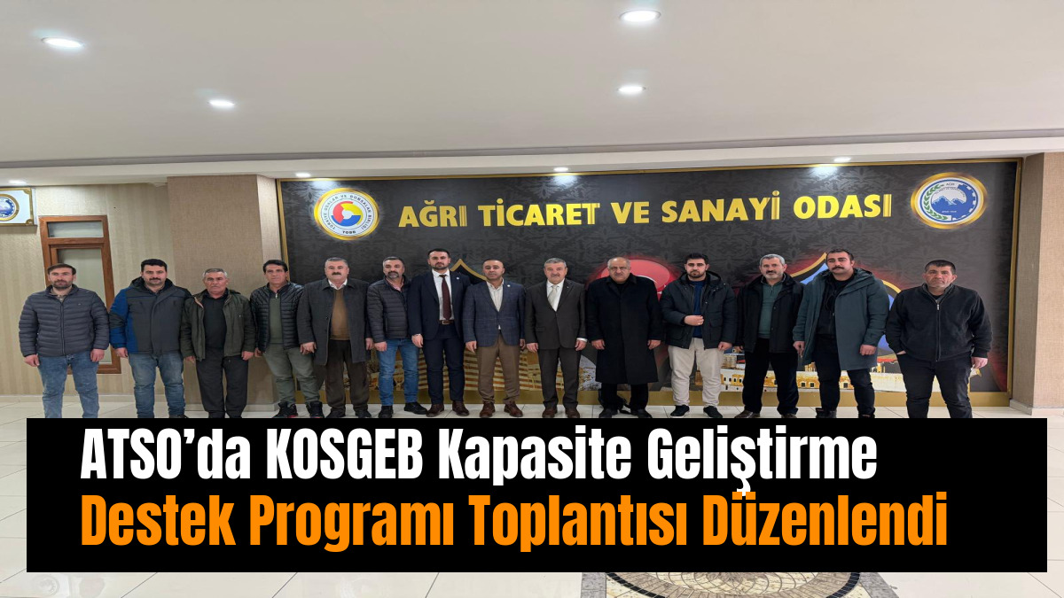 ATSO’da KOSGEB Kapasite Geliştirme Destek Programı Toplantısı Düzenlendi