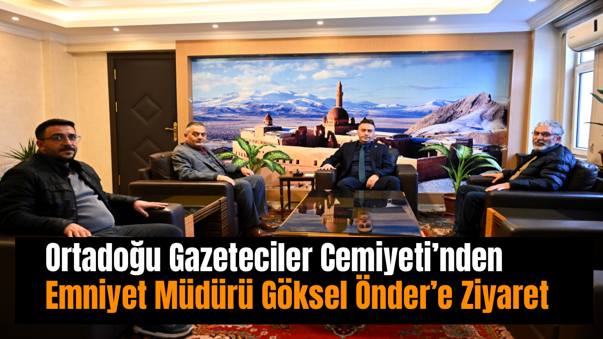 Ortadoğu Gazeteciler Cemiyeti’nden Emniyet Müdürü Göksel Önder’e Ziyaret