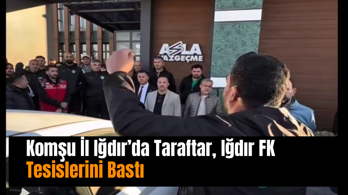 Komşu İl Iğdır’da Taraftar, Iğdır FK Tesislerini Bastı