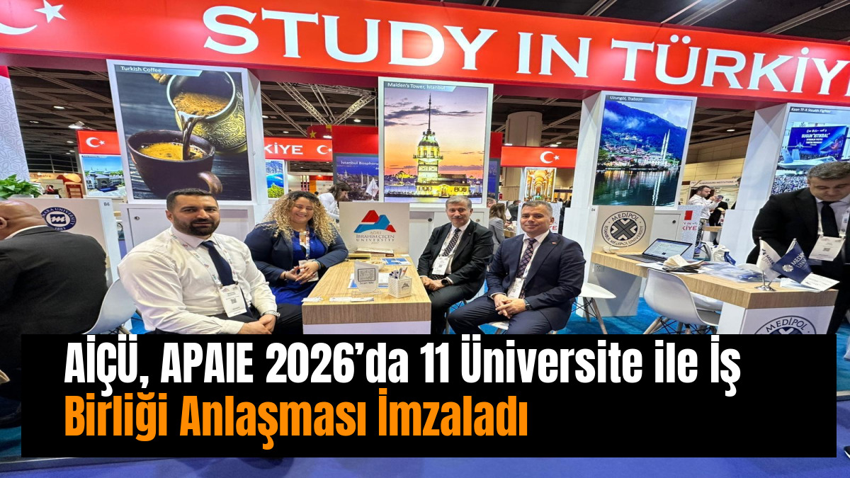 AİÇÜ, APAIE 2026’da 11 Üniversite ile İş Birliği Anlaşması İmzaladı
