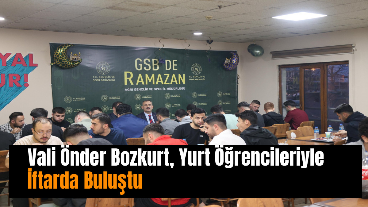 Vali Önder Bozkurt, Yurt Öğrencileriyle İftarda Buluştu