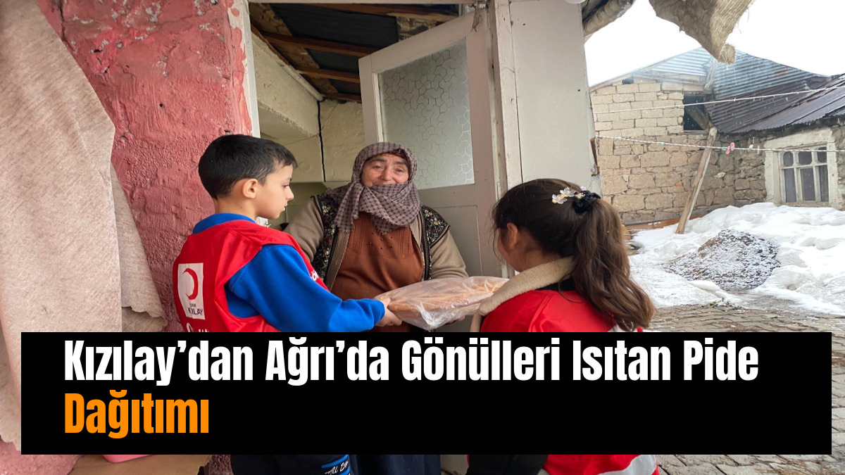 Kızılay’dan Ağrı’da Gönülleri Isıtan Pide Dağıtımı