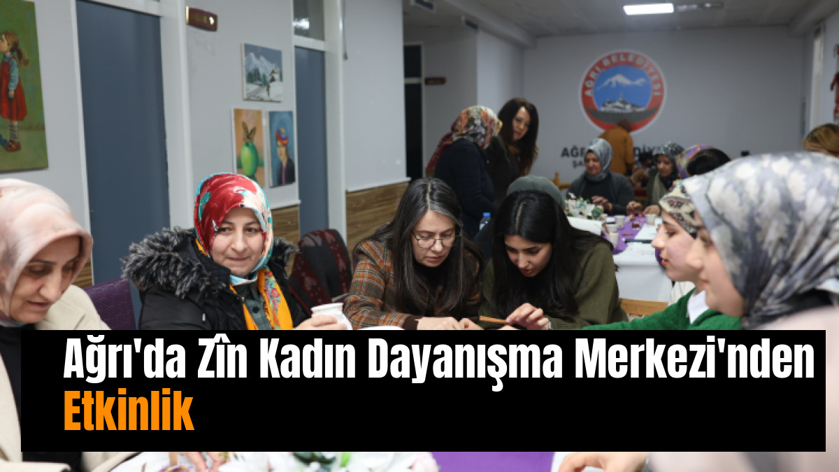 Ağrı'da Zîn Kadın Dayanışma Merkezi'nden Etkinlik