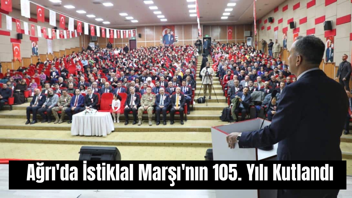 Ağrı'da İstiklal Marşı'nın 105. Yılı Kutlandı