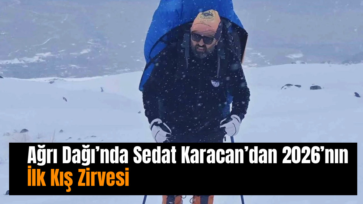 Ağrı Dağı’nda Sedat Karacan’dan 2026’nın İlk Kış Zirvesi