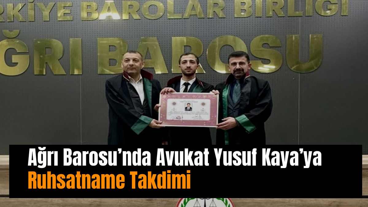 Ağrı Barosu’nda Avukat Yusuf Kaya’ya Ruhsatname Takdimi
