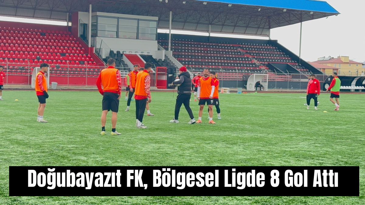 Doğubayazıt FK, Bölgesel Ligde 8 Gol Attı