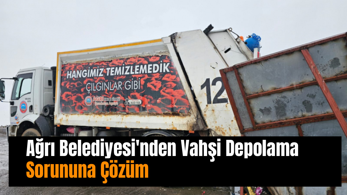 Ağrı Belediyesi'nden Vahşi Depolama Sorununa Çözüm