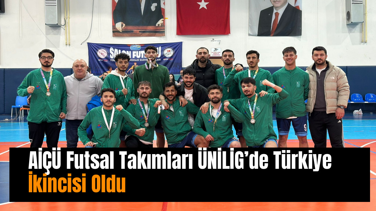 AİÇÜ Futsal Takımları ÜNİLİG’de Türkiye İkincisi Oldu