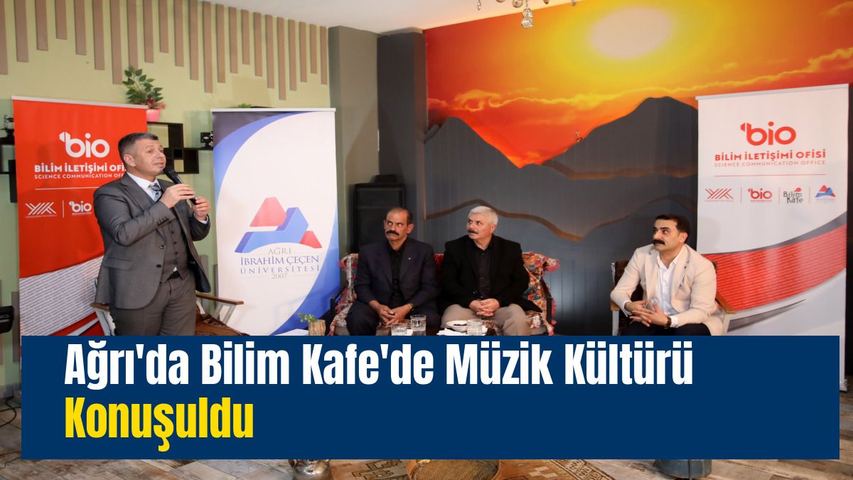 Ağrı'da Bilim Kafe'de Müzik Kültürü Konuşuldu
