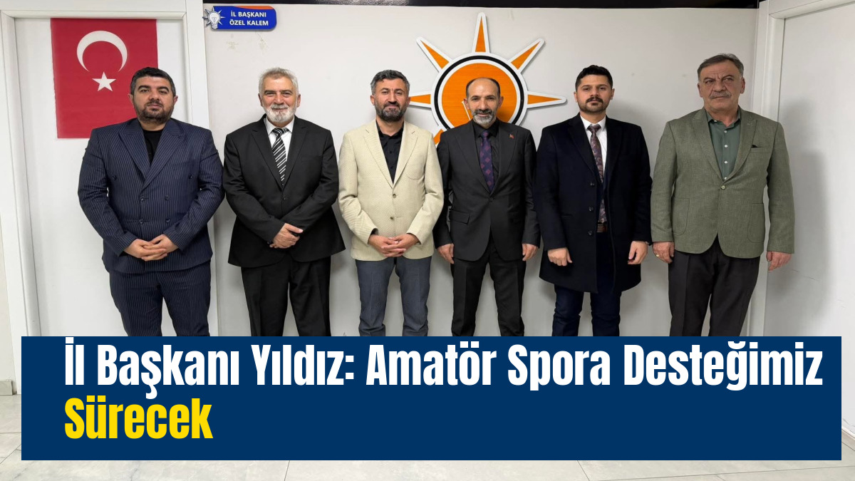 İl Başkanı Yıldız: Amatör Spora Desteğimiz Sürecek