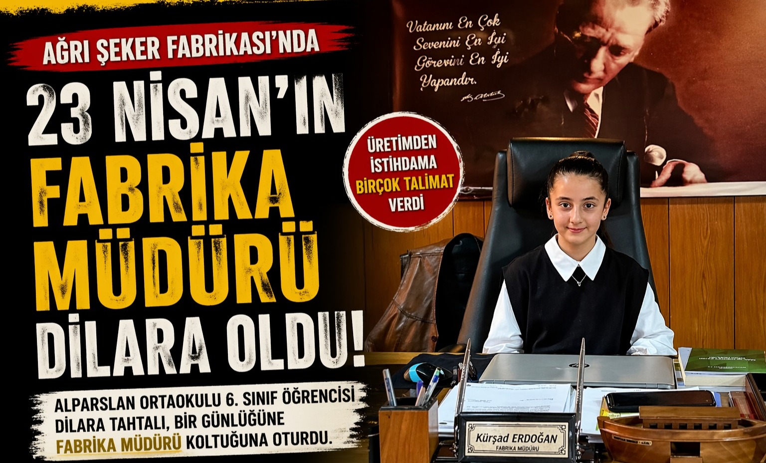 23 Nisan’da Şeker Fabrikasının Müdürü Dilara Oldu