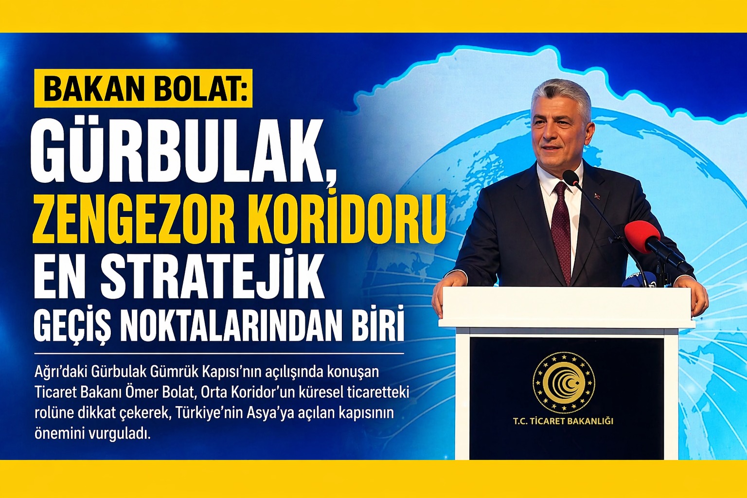 Bakan Bolat: Gürbulak, Orta Koridor’un En Stratejik Geçiş Noktalarından Biri