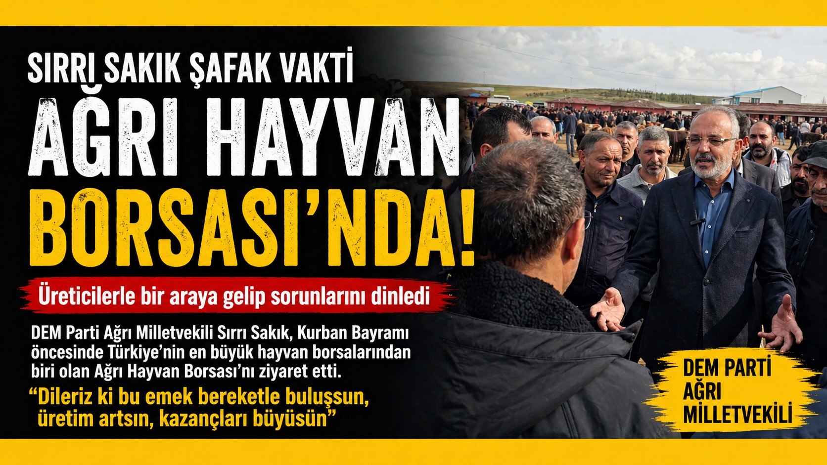 Sırrı Sakık Şafak Vakti Ağrı Hayvan Borsası’nda