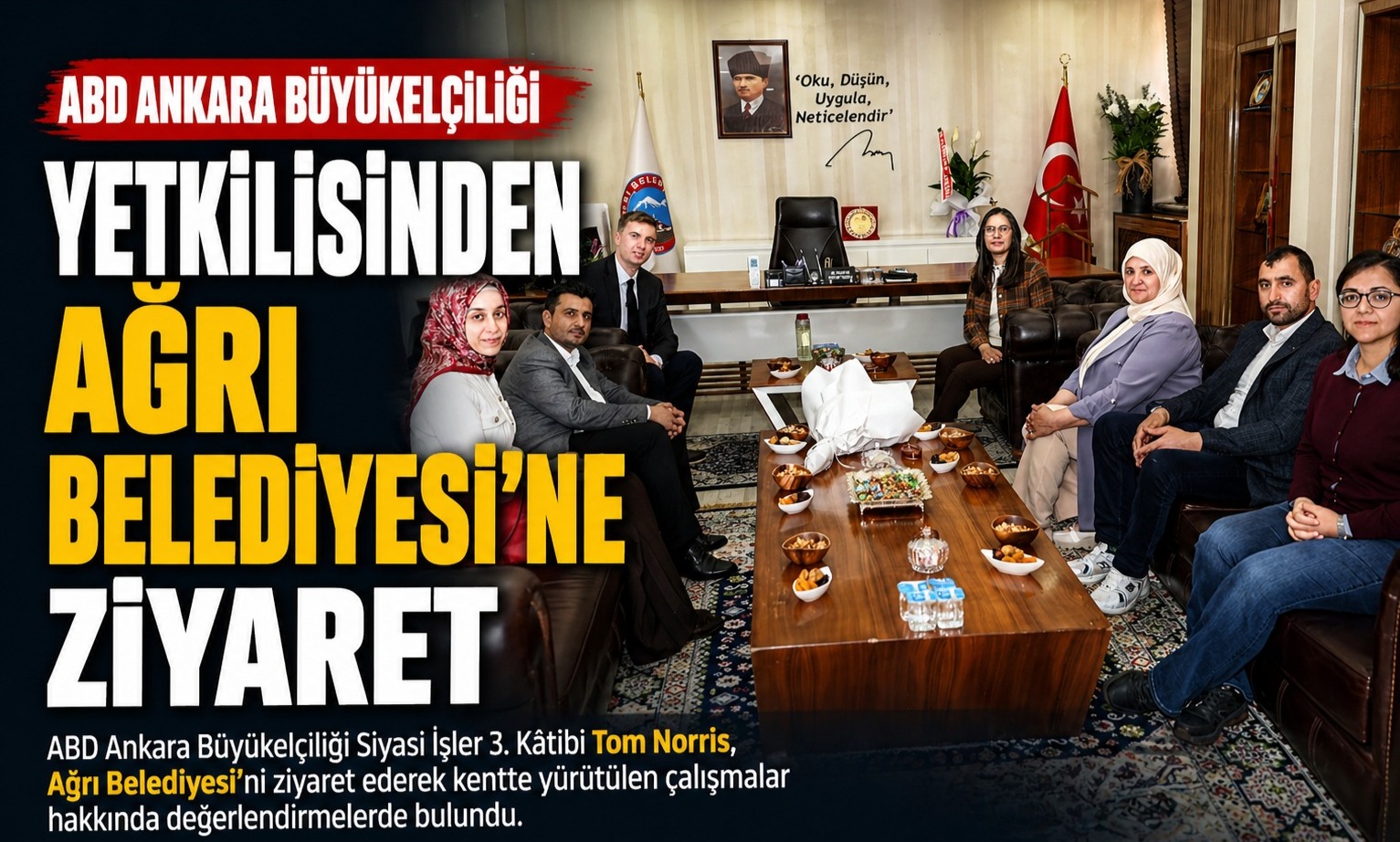 ABD Ankara Büyükelçiliği Yetkilisinden Ağrı Belediyesi’ne Ziyaret
