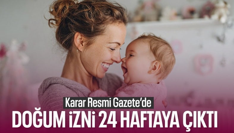 Doğum iznini 24 haftaya çıkaran düzenleme yasalaştı