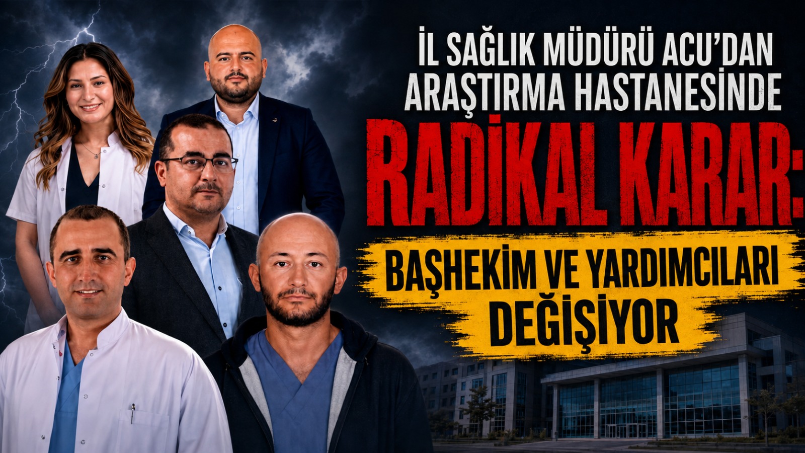 İl Sağlık Müdürü Acu’dan Araştırma Hastanesinde Radikal Karar: Başhekim ve Yardımcıları Değişiyor