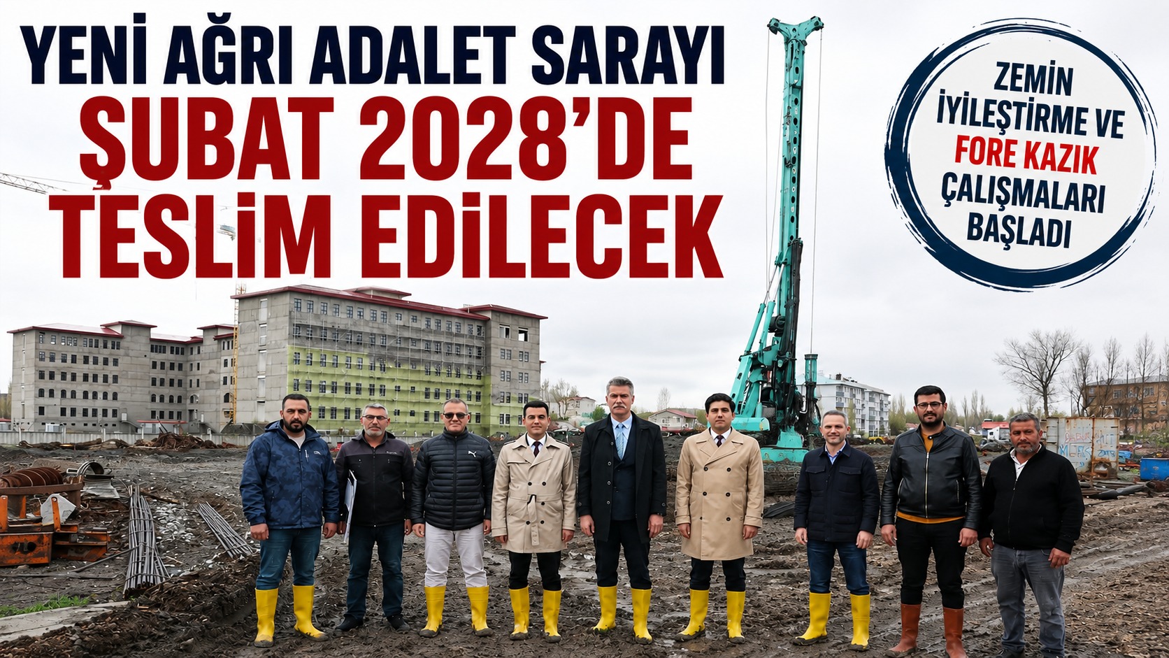 Yeni Ağrı Adalet Sarayı Şubat 2028’de Teslim Edilecek