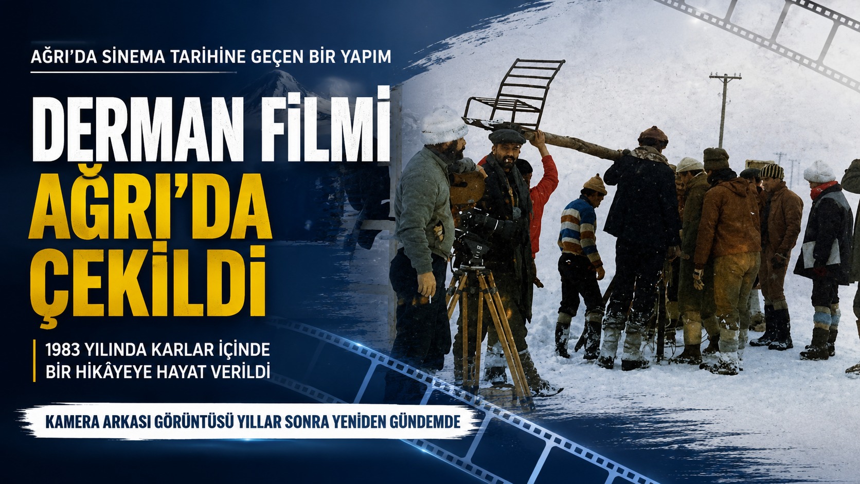 Derman Filminin Ağrı’daki İzleri: Karlı Coğrafyada Çekilen Bir Sinema Hafızası