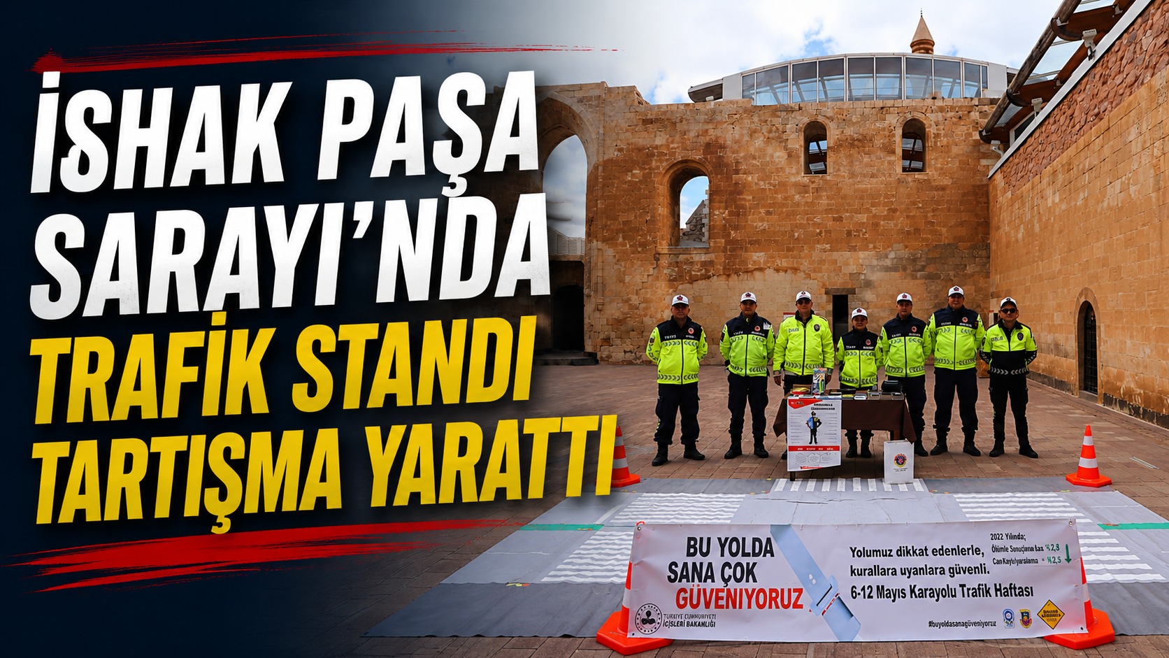 İshak Paşa Sarayı’nda Trafik Standı Tartışma Yarattı
