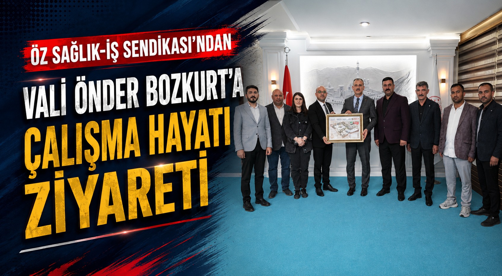Öz Sağlık-İş Sendikası’ndan Vali Önder Bozkurt’a Çalışma Hayatı Ziyareti