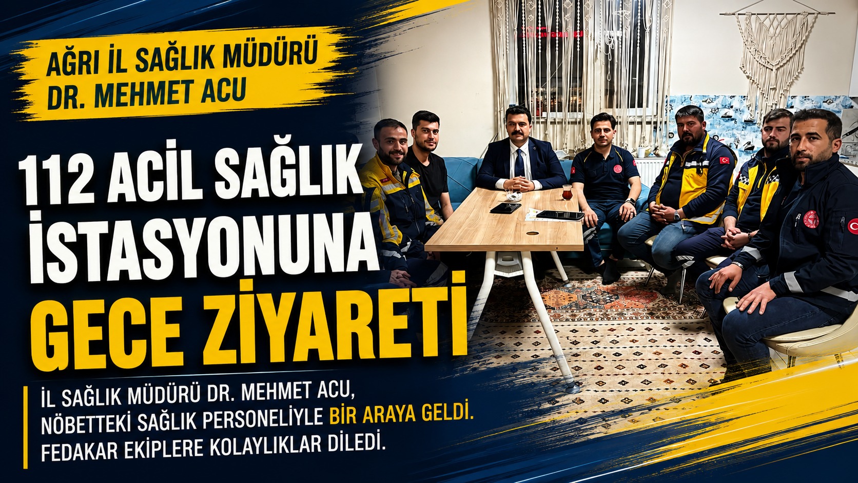Ağrı İl Sağlık Müdürlüğü’nden 112 Ekiplerine Gece Ziyareti