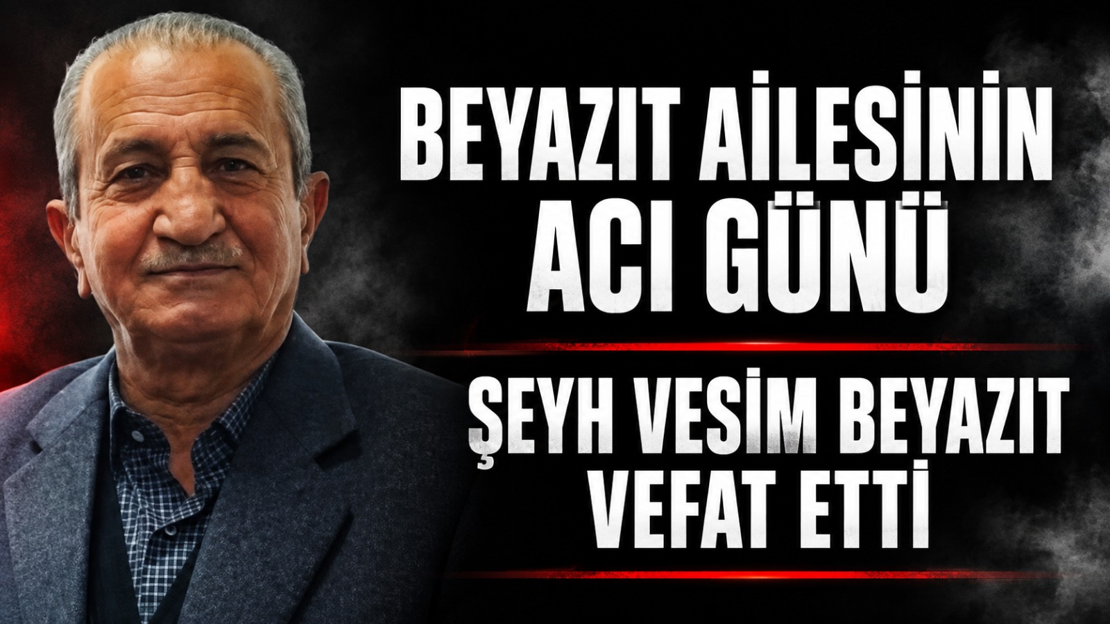 Ağrı’nın Eski Belediye Meclis Üyesi Şeyh Vesim Beyazıt Vefat Etti