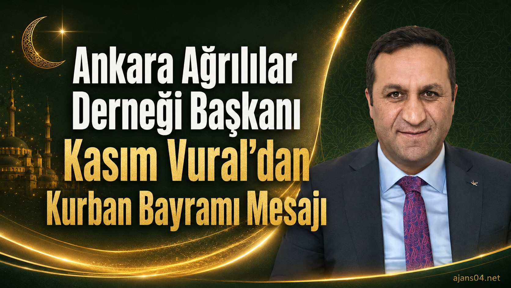 Ankara Ağrılılar Derneği Başkanı Kasım Vural’dan Kurban Bayramı Mesajı