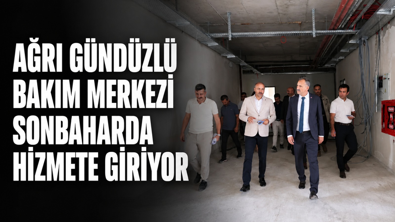 Ağrı Valiliği’nden Sosyal Devletin Güçlü Örneği: Gündüzlü Bakım Merkezi Sonbaharda Hizmete Giriyor