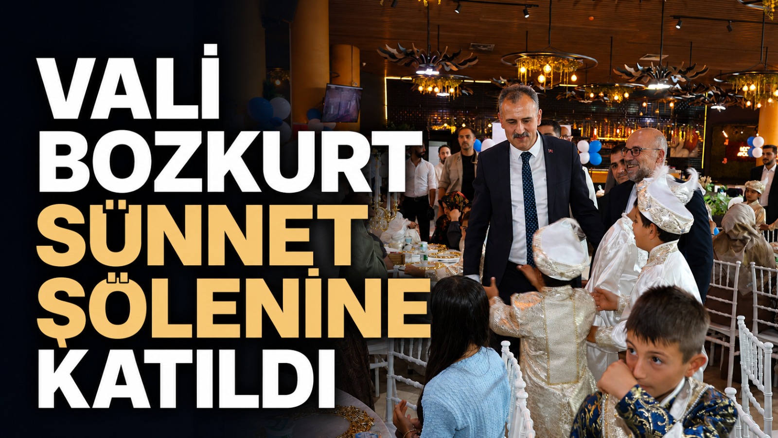 Ağrı Valisi Önder Bozkurt, Vakıflar Bölge Müdürlüğü’nün Sünnet Şölenine Katıldı