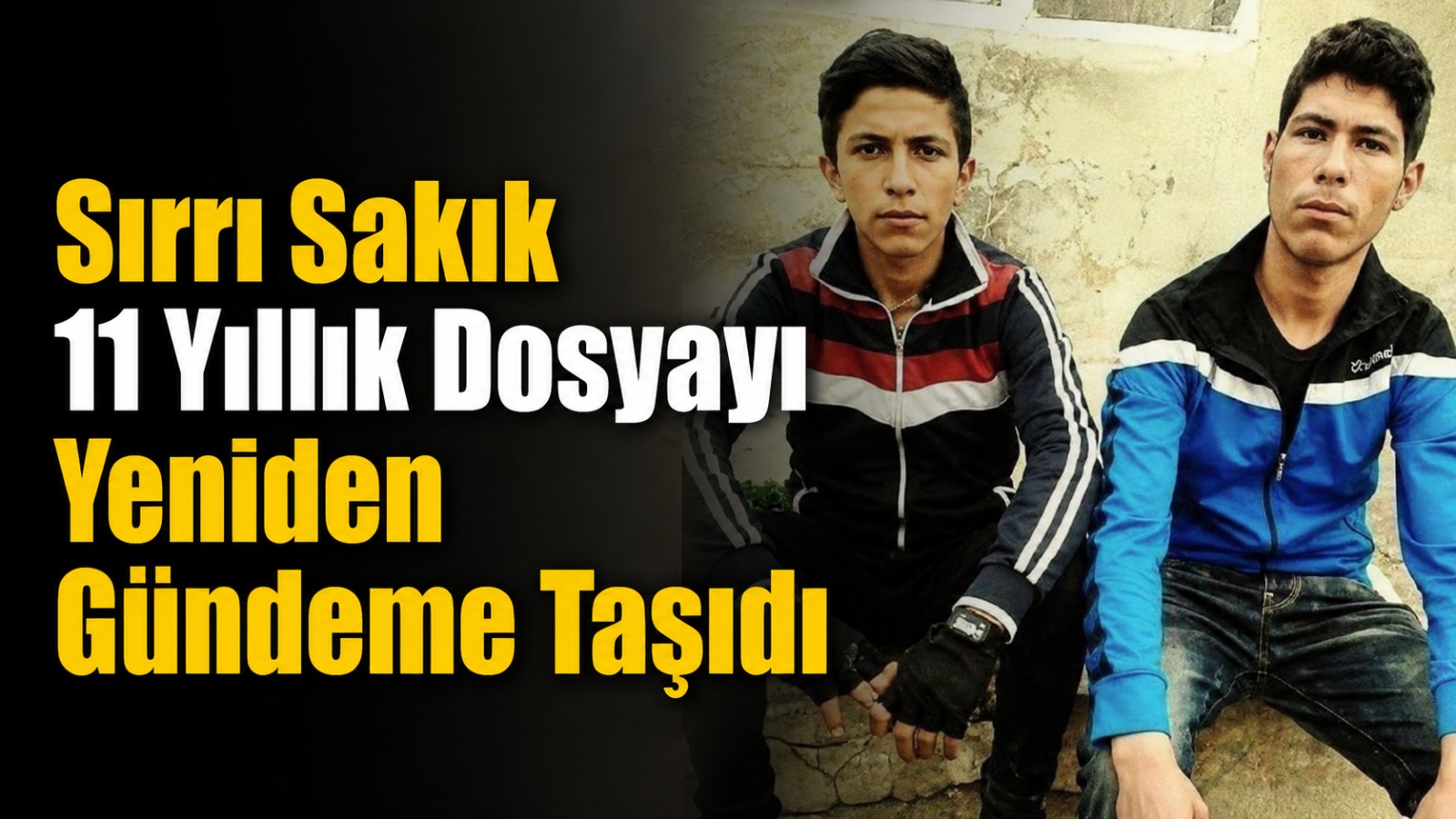 Sırrı Sakık Diyadin’deki 11 Yıllık Dosyayı Yeniden Gündeme Taşıdı