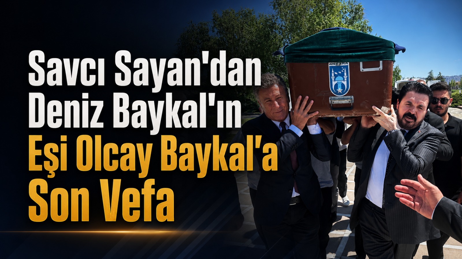 Savcı Sayan’dan Deniz Baykal’ın Eşi Olcay Baykal’a Son Vefa