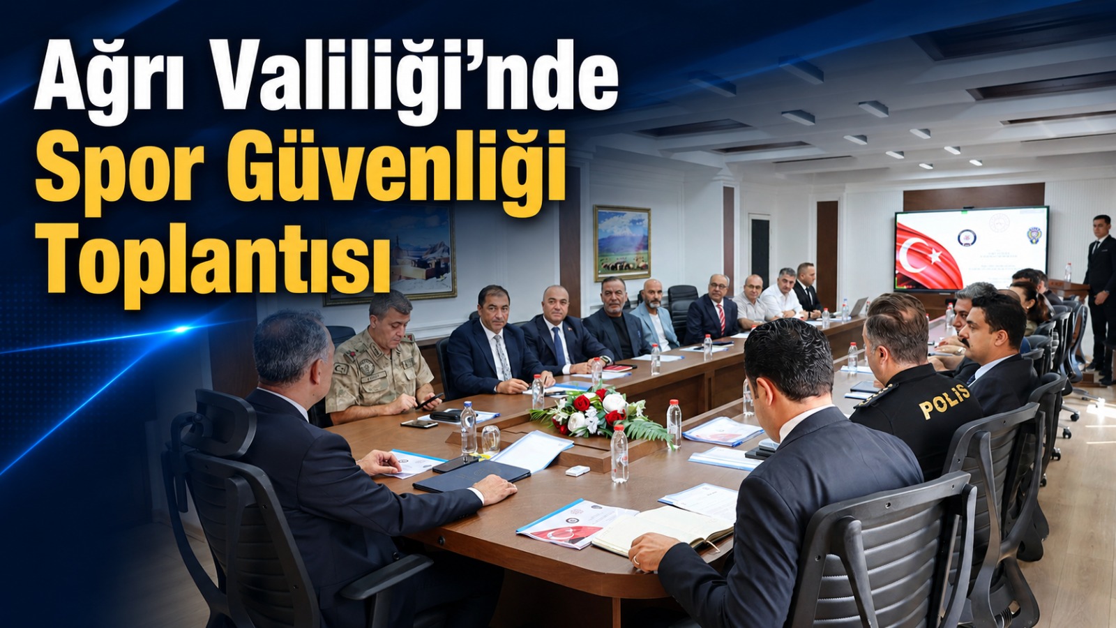 Ağrı Valiliği’nde Spor Güvenliği Zirvesi: Vali Bozkurt’tan Kurumlara Talimat