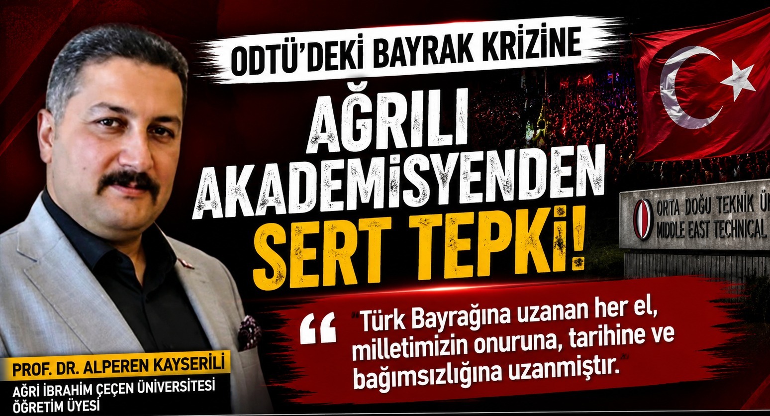 Prof. Dr. Alperen Kayserili’den ODTÜ’deki Bayrak Krizine Sert Tepki