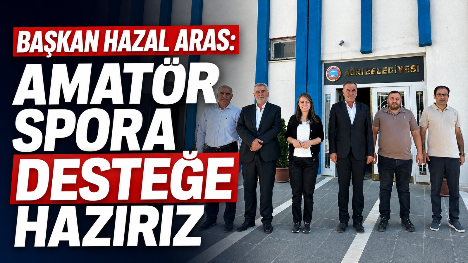 Ağrı Belediye Başkanı Hazal Aras: “Amatör Spora Desteğe Hazırız”