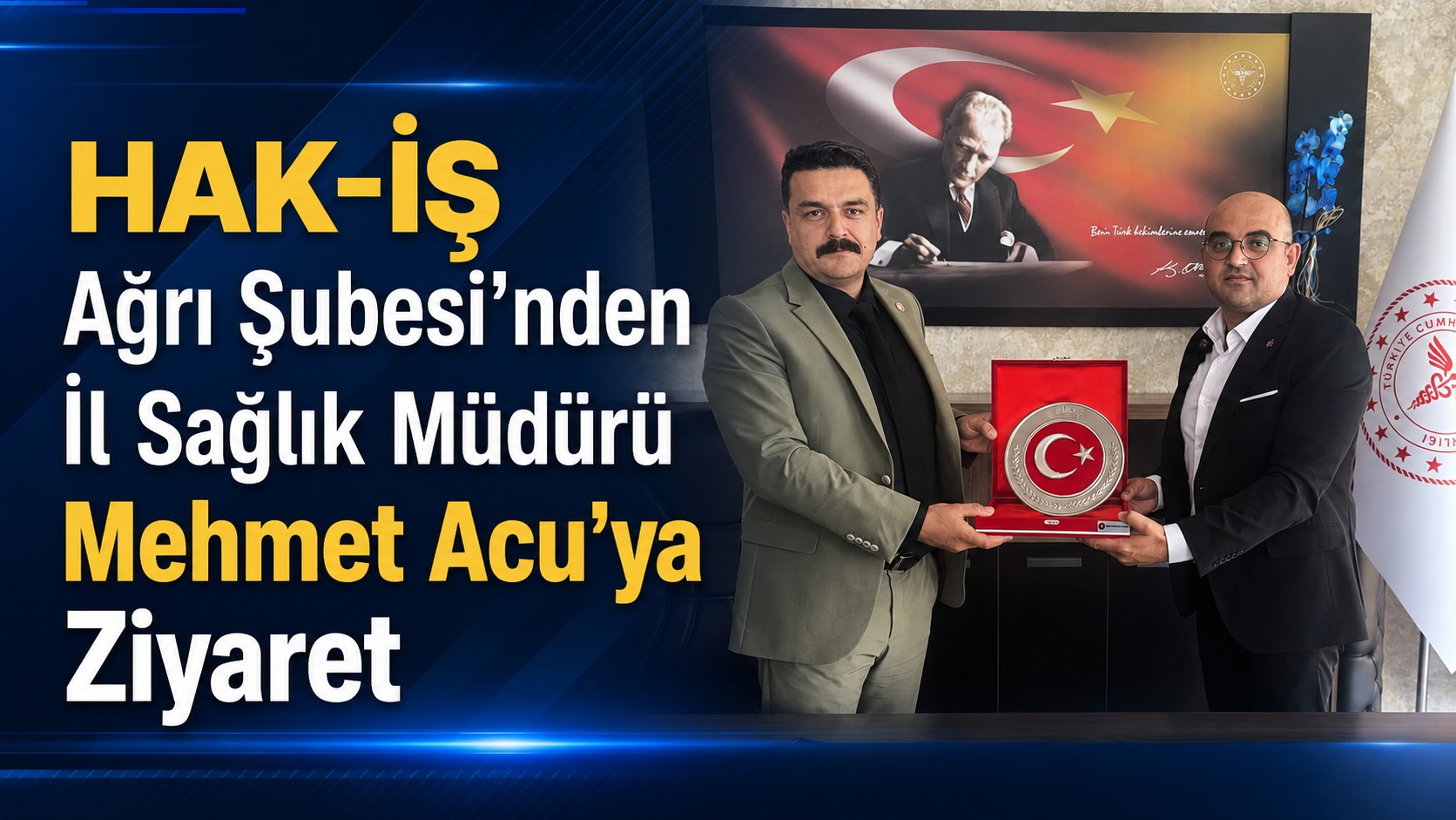 HAK-İŞ Ağrı Şubesi’nden İl Sağlık Müdürü Mehmet Acu’ya Hayırlı Olsun Ziyareti
