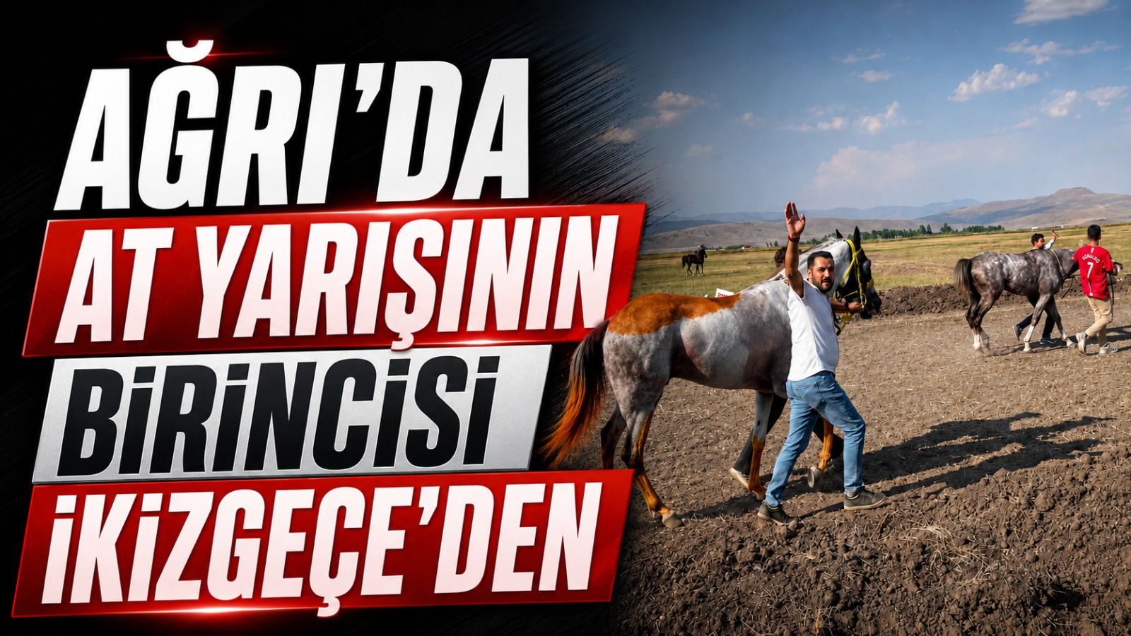 Ağrı’daki At Yarışlarının Şampiyonu İkizgeçe Köyü’nden Çıktı