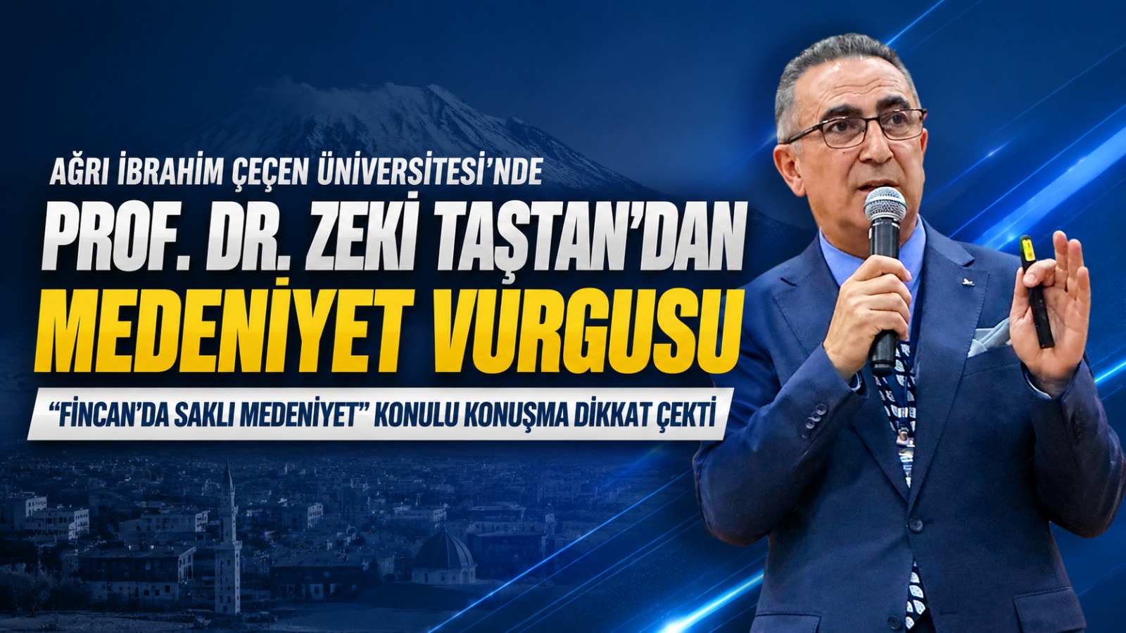 Ağrı İbrahim Çeçen Üniversitesi’nde Prof. Dr. Zeki Taştan’dan Medeniyet Vurgusu