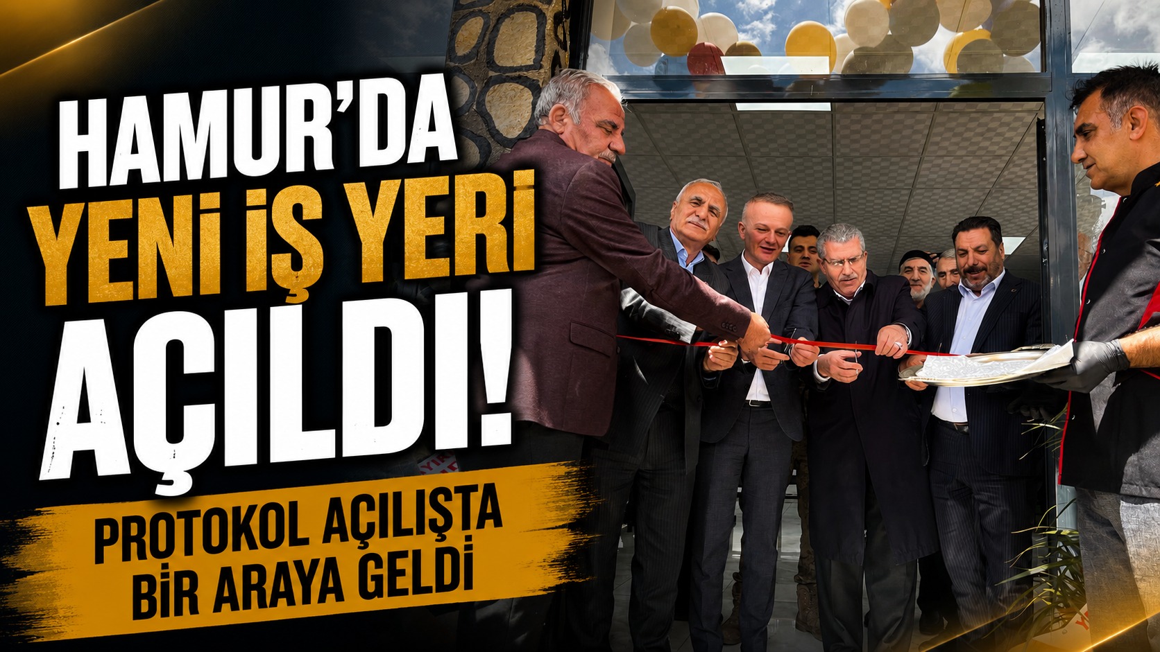 Hamur’da Yeni İşletme Açıldı: Protokol Açılışta Bir Araya Geldi