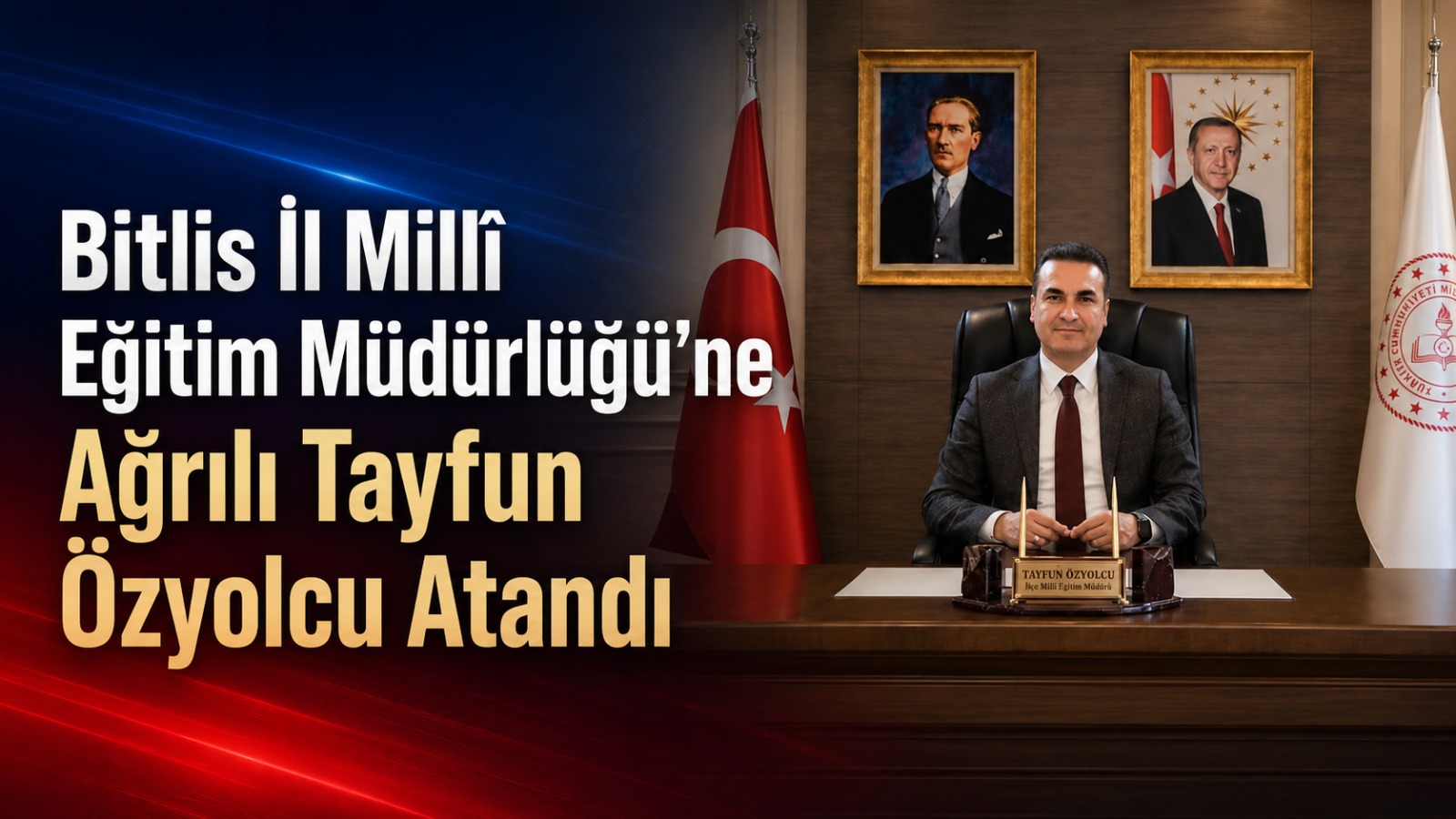 Millî Eğitim Bakanlığı Ağrılı Tayfun Özyolcu’yu Bitlis’e Atadı